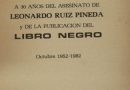 A 30 años del asesinato de Leonardo Ruíz Pineda y de la publicación del libro negro octubre 1952-1982