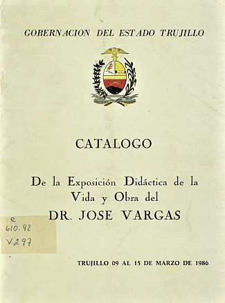 Catálogo de la Exposición Didáctica de la Vida y Obra del Dr. José Vargas.