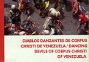 Diablos danzantes de Corpus Christi de Venezuela = Dancing devils of Corpus Christi of Venezuela