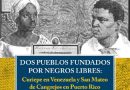 Dos Pueblos fundados por Negros Libres: Curiepe en Venezuela y San Mateo de Cangrejos en Puerto Rico