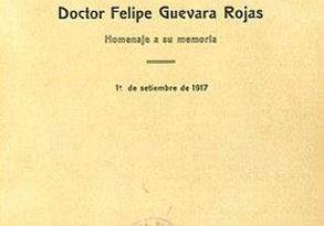 Doctor Felipe Guevara Rojas : homenaje a su memoria, 1° de setiembre de 1917
