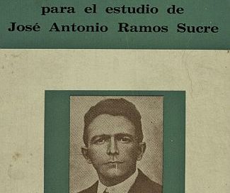 Fuentes documentales para el estudio de José Antonio Ramos Sucre