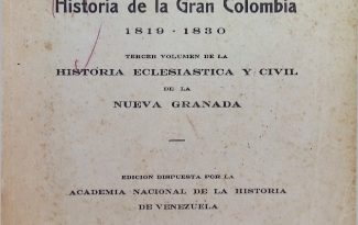 Historia de la Gran Colombia : 1819-1830 Historia de la Gran Colombia : 1819-1830
