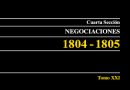 Colombeia: Cuarta Sección negociaciones 1804-1805. Tomo XXI Colombeia: Cuarta Sección negociaciones 1804-1805. Tomo XXI