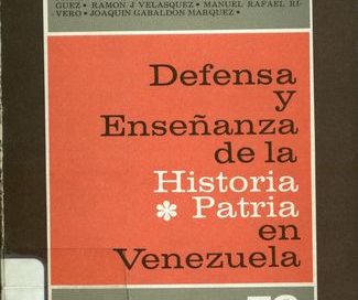 Defensa y enseñanza de la historia patria en Venezuela