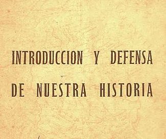Introducción y defensa de nuestra historia