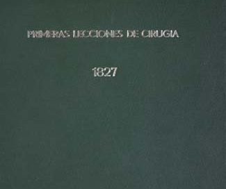 Primeras lecciones de cirugía dictadas por el Doctor José María Vargas en la Universidad de Caracas [manuscrito] / tomadas y conservadas por su discípulo José María Pelgrón