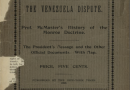 The Venezuela dispute : Prof. Mc Master’s history of the Monroe Doctrine, The President’s Message and the other official documents